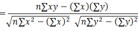 = n times the sum of xy minus bracket sum of x bracket bracket sum of y brachet, all over the root of n times the sum of x squared minus bracket sum of x bracket squared times the square root of n times the sum of y squared minus bracket sum of y bracket squared.