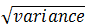 Square root of variance.