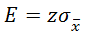 E = z times standard deviation for x bar.